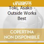Toki, Asako - Outside Works Best cd