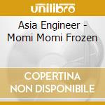 Asia Engineer - Momi Momi Frozen cd