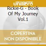 Rickie-G - Book Of My Journey Vol.1 cd