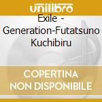 Exile - Generation-Futatsuno Kuchibiru cd