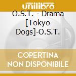 O.S.T. - Drama [Tokyo Dogs]-O.S.T. cd