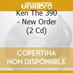 Ken The 390 - New Order (2 Cd) cd