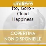 Ito, Goro - Cloud Happiness cd