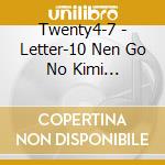 Twenty4-7 - Letter-10 Nen Go No Kimi He-Feat.May'S/Ai No Iro cd