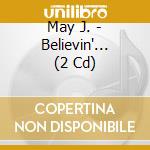 May J. - Believin'... (2 Cd) cd