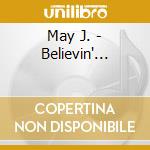 May J. - Believin'... cd