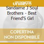 Sandaime J Soul Brothers - Best Friend'S Girl cd