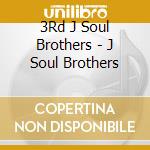 3Rd J Soul Brothers - J Soul Brothers cd