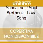 Sandaime J Soul Brothers - Love Song cd