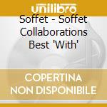 Soffet - Soffet Collaborations Best 'With' cd