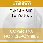 Yu-Yu - Kimi To Zutto... cd