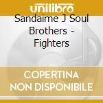 Sandaime J Soul Brothers - Fighters cd