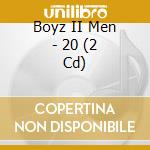 Boyz II Men - 20 (2 Cd) cd musicale di Boyz II Men