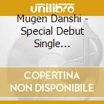 Mugen Danshi - Special Debut Single -Infinity Love/Renai Nenrei Mugendai- cd