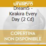 Dream5 - Kirakira Every Day (2 Cd) cd