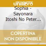 Sophia - Sayonara Itoshi No Peter Pan Syndrome/Rainbow Rain cd musicale di Sophia