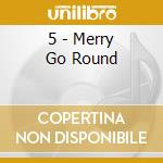 5 - Merry Go Round cd