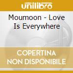 Moumoon - Love Is Everywhere cd