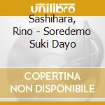 Sashihara, Rino - Soredemo Suki Dayo cd