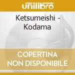 Ketsumeishi - Kodama cd