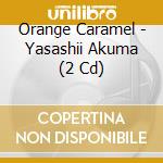 Orange Caramel - Yasashii Akuma (2 Cd) cd