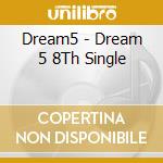 Dream5 - Dream 5 8Th Single cd