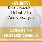 Kato, Kazuki - Debut 7Th Anniversary Single I      Chi Dan (2 Cd) cd