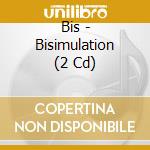 Bis - Bisimulation (2 Cd) cd musicale di Bis