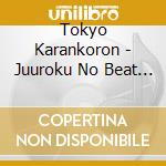 Tokyo Karankoron - Juuroku No Beat (2 Cd) cd
