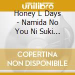 Honey L Days - Namida No You Ni Suki To Ietara cd
