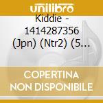 Kiddie - 1414287356 (Jpn) (Ntr2) (5 Cd) cd musicale di Kiddie