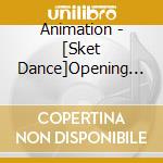 Animation - [Sket Dance]Opening Theme cd