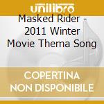 Masked Rider - 2011 Winter Movie Thema Song cd