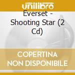 Everset - Shooting Star (2 Cd) cd