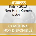 Kids - 2013 Nen Haru Kamen Rider Soundtrack cd