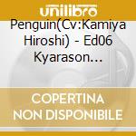 Penguin(Cv:Kamiya Hiroshi) - Ed06 Kyarason Penguin cd