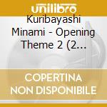 Kuribayashi Minami - Opening Theme 2 (2 Cd)