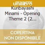 Kuribayashi Minami - Opening Theme 2 (2 Cd) cd