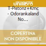 T-Pistonz+Kmc - Odorankaland No Merry-Go-Round (2 Cd) cd