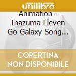 Animation - Inazuma Eleven Go Galaxy Song Collection (2 Cd) cd