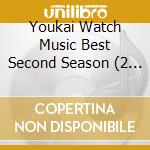 Youkai Watch Music Best Second Season (2 Cd) cd musicale di (Kids)