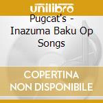 Pugcat's - Inazuma Baku Op Songs cd