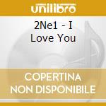2Ne1 - I Love You cd