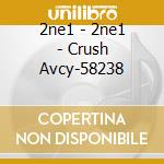 2ne1 - 2ne1 - Crush Avcy-58238 cd