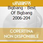 Bigbang - Best Of Bigbang 2006-204 cd musicale di Bigbang