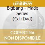 Bigbang - Made Series (Cd+Dvd) cd musicale di Bigbang