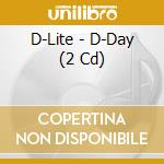 D-Lite - D-Day (2 Cd) cd musicale di D