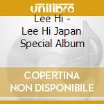 Lee Hi - Lee Hi Japan Special Album cd musicale di Lee Hi