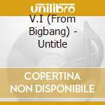 V.I (From Bigbang) - Untitle cd musicale di V.I (From Bigbang)