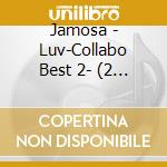 Jamosa - Luv-Collabo Best 2- (2 Cd) cd